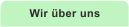 &Uuml;ber uns
